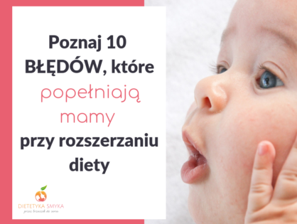 10 błędów, które popełniają mamy przy rozszerzaniu diety